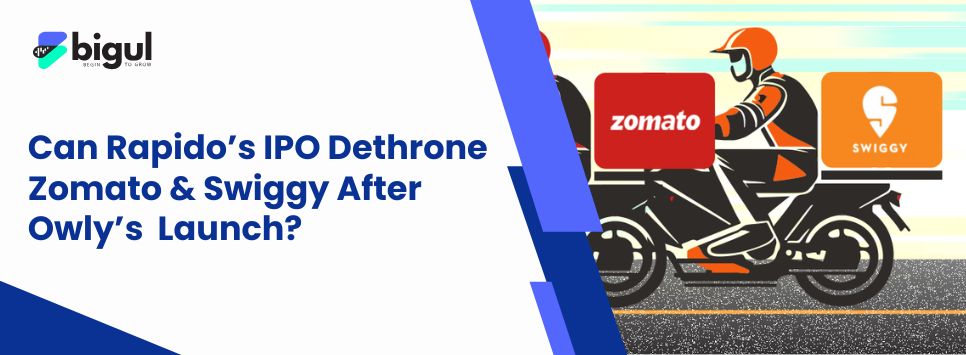 Rapido’s IPO Dethrone Zomato & Swiggy